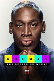Rodman: For Better or Worse 2019