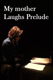 Poster My Mother Laughs Prelude