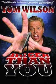 Poster Tom Wilson: Bigger Than You 2011