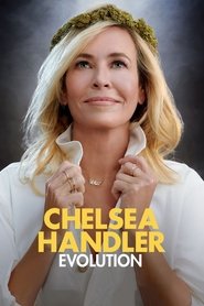 Chelsea Handler: Evolution Chelsea Handler: Evolution