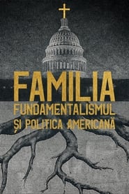 Familia: Fundamentalismul și politica americană