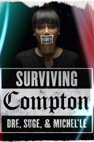 Surviving Compton: Dre, Suge & Michel’le (2016) Surviving Compton: Dre, Suge & Michel’le (2016)