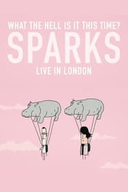 Poster What the Hell Is It This Time? Sparks: Live in London