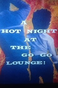 Poster A Hot Night at the Go-Go Lounge!