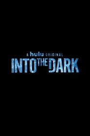 Into the Dark Into the Dark