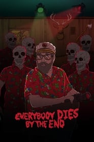 مشاهدة فيلم Everybody Dies by the End 2022 مترجم بجودة عالية