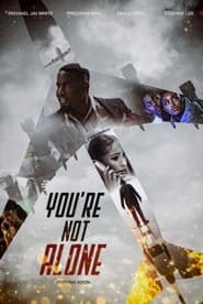 مشاهدة فيلم You’re Not Alone 2023 مترجم