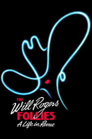 The Will Rogers Follies: A Life In Revue 1993