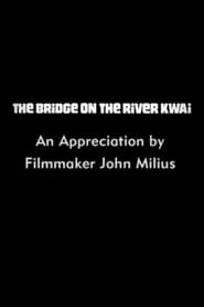 The Bridge on the River Kwai: An Appreciation by Filmmaker John Milius streaming