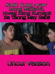 Sabit: Kung Ayaw Mong Madawit, Hwag Kang Kumapit Sa Taong May Sabit 2016
