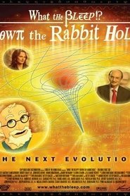 What the Bleep! Down the Rabbit Hole (2006)
