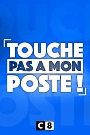 Touche pas à mon poste ! - Season 14 Episode 8