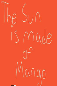 The Sun Is Made of Mango streaming