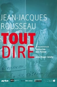 Poster Jean-Jacques Rousseau, tout dire