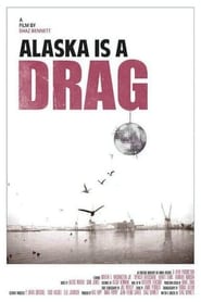 Poster Alaska is a Drag