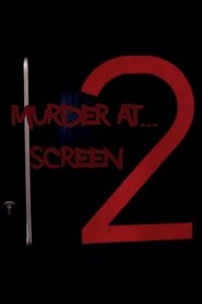 Murder At Screen 2