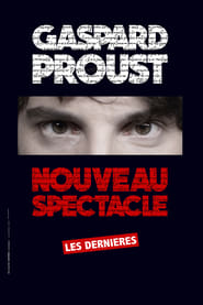 Gaspard Proust : Dernier Spectacle (2021)