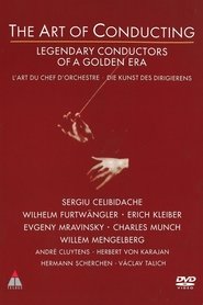 The Art of Conducting - Legendary Conductors of a Golden Era streaming