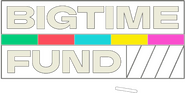 Big Time! Fund