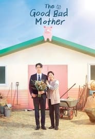 Download The Good Bad Mother (Season 1) Kdrama {Korean With Subtitles} 480p [250MB] 720p [650MB] || 1080p [1.7GB]