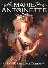 Marie Antoinette: The Scapegoat Queen streaming