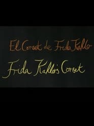 Frida Kahlo’s Corset streaming