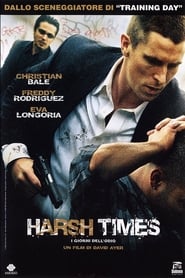 Harsh Times – I giorni dell’odio (2005)