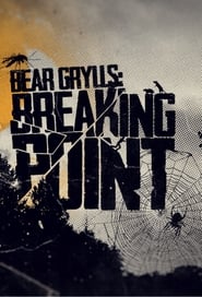 Bear Grylls: Breaking Point постер