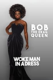 Poster Bob The Drag Queen: Woke Man in a Dress