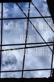 Memórias de um Futuro Presente num Passado Alternativo. 2020 مشاهدة وتحميل فيلم مترجم بجودة عالية