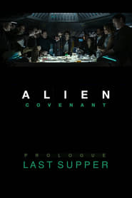 Poster Alien: Covenant - Prologue: Last Supper 2017