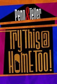 Penn & Teller: Try This at Home Too (2020)