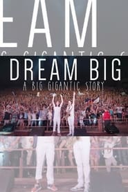 Dream Big: A Big Gigantic Story streaming