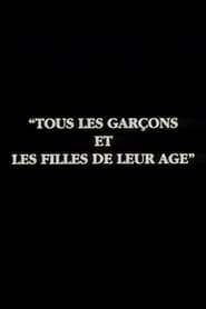 Fiche et filmographie de Tous les Garçons et les Filles de leur Âge