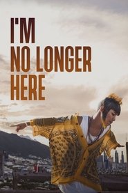 I’m No Longer Here (2019) 