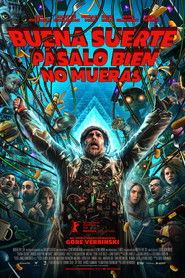 Dónde Ver Buena suerte, pásalo bien, no mueras (2026) Online Gratis