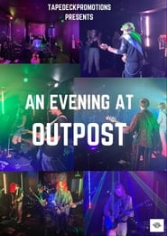An Evening at Outpost (2021)