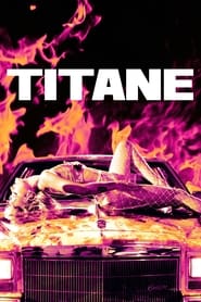 Titane (2021) Movie Download & Watch Online WEB-DL 480p, 720p & 1080p
