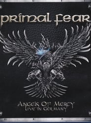 Primal Fear - Angels of Mercy - Live in Germany 映画 ストリーミング - 映画 ダウンロード