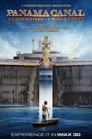 Panama Canal in 3D a Land Divided a World United streaming