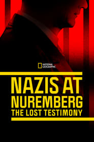 Nazis at Nuremberg: The Lost Testimony (2022) 