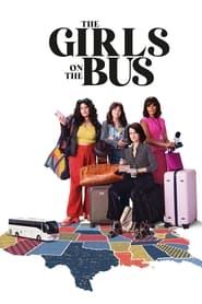 Poster The Girls on the Bus - Season 1 Episode 1 : Pilot 2024
