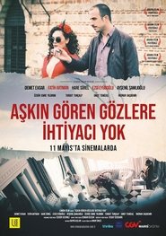 Aşkın Gören Gözlere İhtiyacı Yok Aşkın Gören Gözlere İhtiyacı Yok