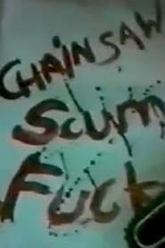 Chainsaw Scumfuck 1988 Free Unlimited Access