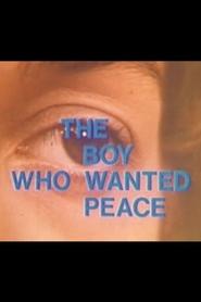 Poster The Boy Who Wanted Peace