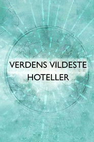 Verdens vildeste hoteller