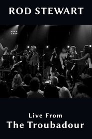 Full Cast of Rod Stewart - Live From The Troubadour