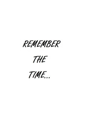 Remember the Time...