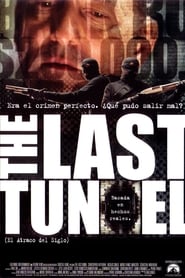 The Last Tunnel (El atraco del siglo) (2004)
