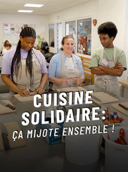 Cuisine solidaire, &ccedil;a mijote ensemble (2025)